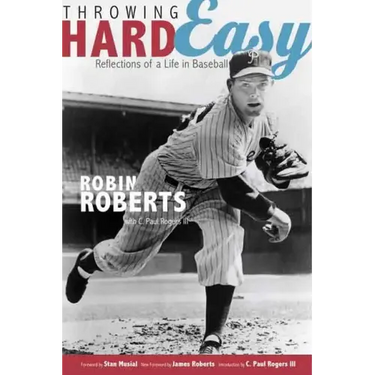 Throwing Hard Easy: Reflections on a Life in Baseball