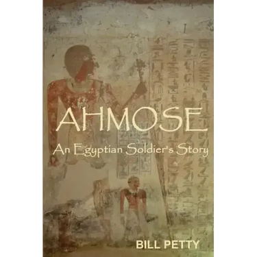 Ahmose: An Egyptian Soldier's Story