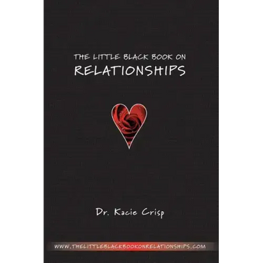 The Little Black Book On Relationships: How to Create a Relationship That's Easy and Fun