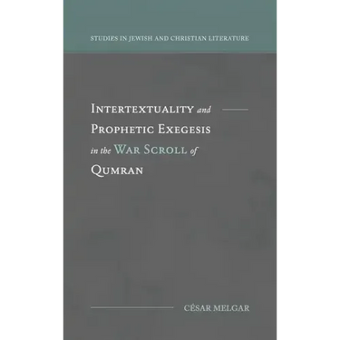Intertextuality and Prophetic Exegesis in the War Scroll of Qumran