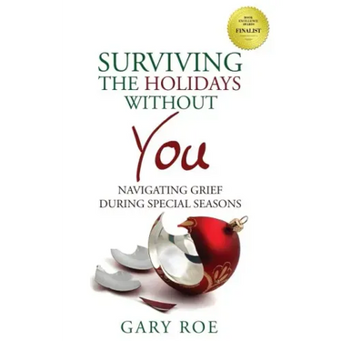 Surviving the Holidays Without You: Navigating Grief During Special Seasons