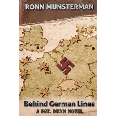 Behind German Lines: A Sgt. Dunn Novel
