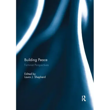 Building Peace: Feminist Perspectives