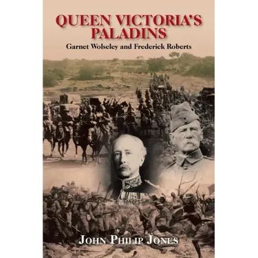 Queen Victoria'S Paladins: Garnet Wolseley and Frederick Roberts