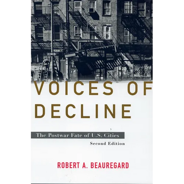 Voices of Decline: The Postwar Fate of U.S. Cities