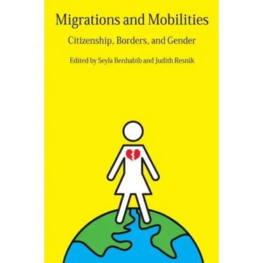 Migrations and Mobilities: Citizenship, Borders, and Gender