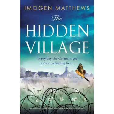 The Hidden Village: An absolutely gripping and emotional World War II historical novel