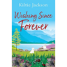 Wishing Since Forever: Since Forever Series #3