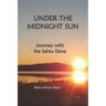 Under the Midnight Sun: Journey with the Sahtu Dene
