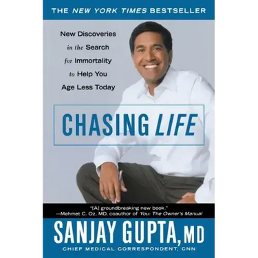 Chasing Life: New Discoveries in the Search for Immortality to Help You Age Less Today