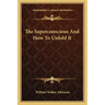 The Superconscious and How to Unfold It