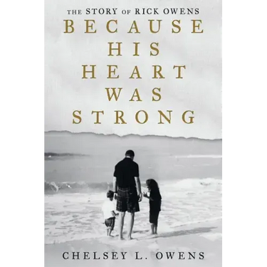 Because His Heart Was Strong: The Story of Rick Owens