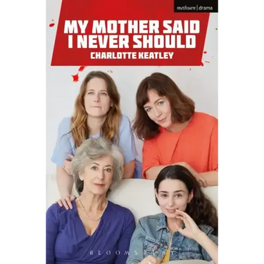 My Mother Said I Never Should