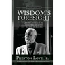 Wisdom's Foresight: From Cataracts to Pandemic Vaccines to New Horizons
