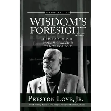 Wisdom's Foresight: From Cataracts to Pandemic Vaccines to New Horizons