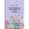 The Husband Who Was to Mind the House: Part of the Fairytales with a Beat series, a Scandinavian Folktale