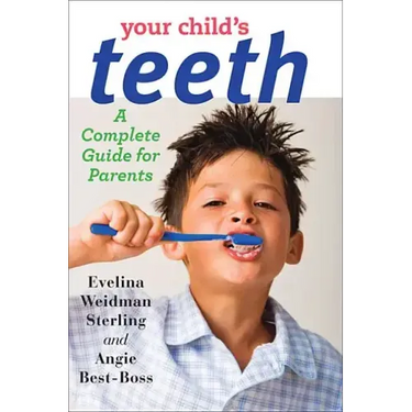 Your Child's Teeth: A Complete Guide for Parents