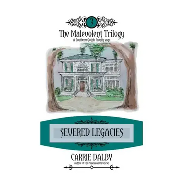 Severed Legacies: The Malevolent Trilogy 3