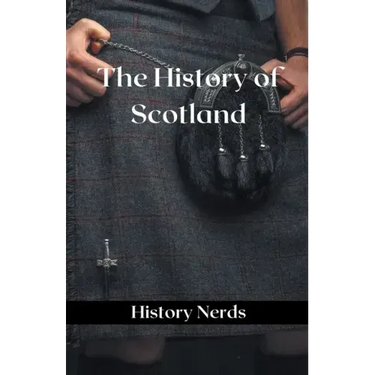The History of Scotland