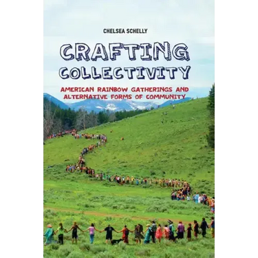 Crafting Collectivity: American Rainbow Gatherings and Alternative Forms of Community