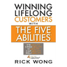 Winning Lifelong Customers with the Five Abilities(r)