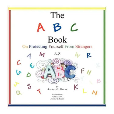 The A B C Book on Protecting Yourself from Strangers: A-Z