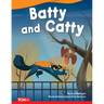 Batty and Catty
