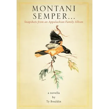 Montani Semper... Snapshots From An Appalachian Family Album