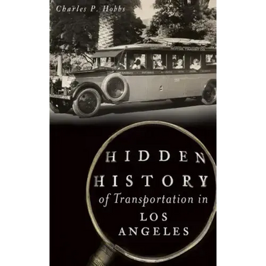 Hidden History of Transportation in Los Angeles