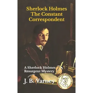 Sherlock Holmes The Constant Correspondent: A Sherlock Holmes Resurgent Mystery