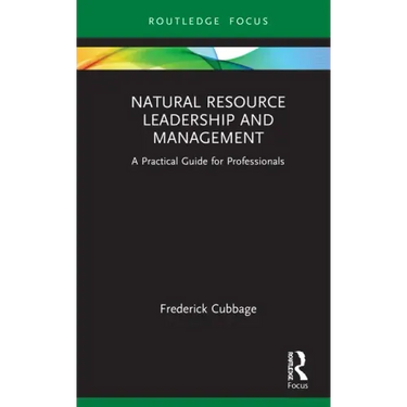 Natural Resource Leadership and Management: A Practical Guide for Professionals