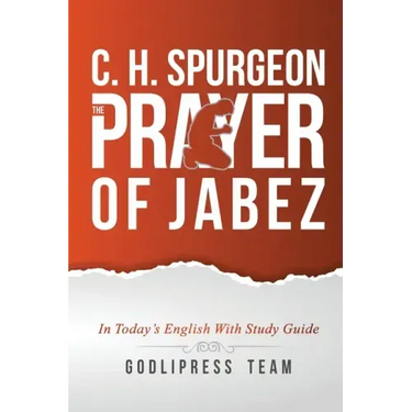 C. H. Spurgeon: The Prayer of Jabez in Today's English and with Study Guide.