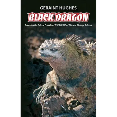 Black Dragon: Breaking the Frizzle Frazzle of THE BIG LIE of Climate