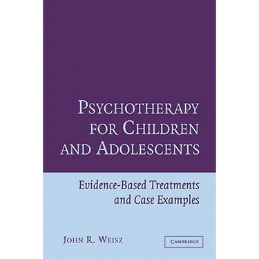Psychotherapy for Children and Adolescents: Evidence-Based Treatments and Case Examples
