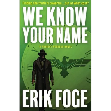 We Know Your Name: A Project Pegasus Novel