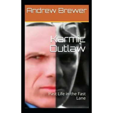 Karmic Outlaw: Past Life in the Fast Lane
