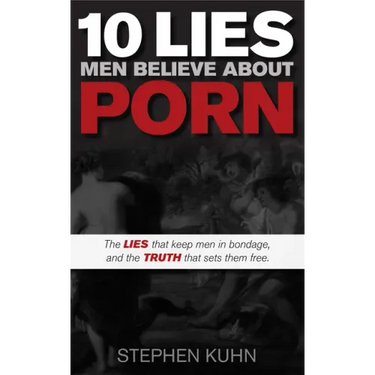 10 Lies Men Believe about Porn