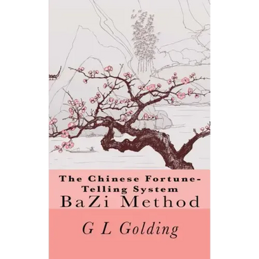 The Chinese Fortune-Telling System Bazi