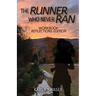 The Runner Who Never Ran: Workbook Reflections Edition