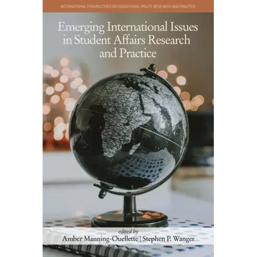 Emerging International Issues in Student Affairs Research and Practice