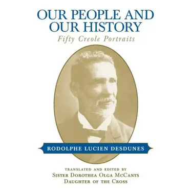 Our People and Our History: Fifty Creole Portraits