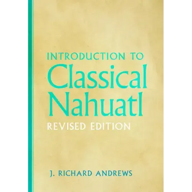 Introduction to Classical Nahuatl
