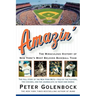 Amazin': The Miraculous History of New York's Most Beloved Baseball Team