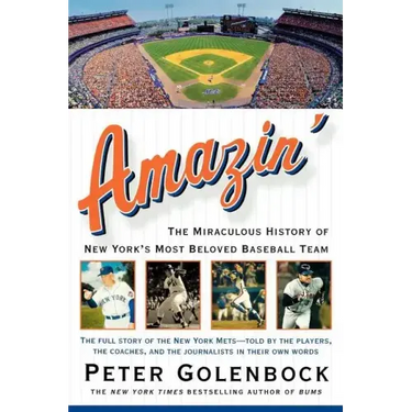 Amazin': The Miraculous History of New York's Most Beloved Baseball Team