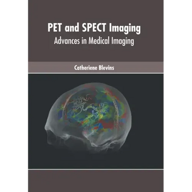 Pet and Spect Imaging: Advances in Medical Imaging