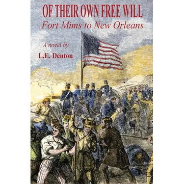 Of Their Own Free Will: Fort Mims to New Orleans