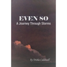 Even So: A Journey Through Storms