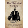 The Historical Verdicts: Pivotal Court Cases Through History