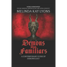 Demons And Familiars: A Contemporary Guide of Demonology