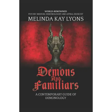Demons And Familiars: A Contemporary Guide of Demonology